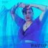 Mhic - Wait Up - Single